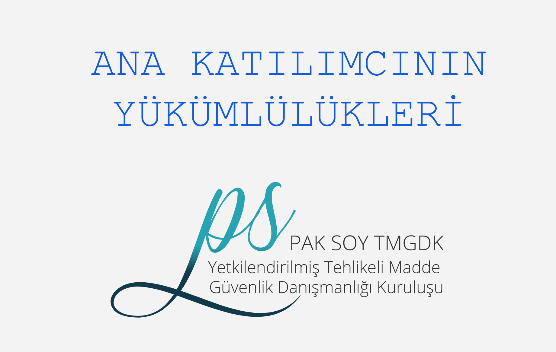 ANA KATILIMCININ YÜKÜMLÜLÜKLERİ