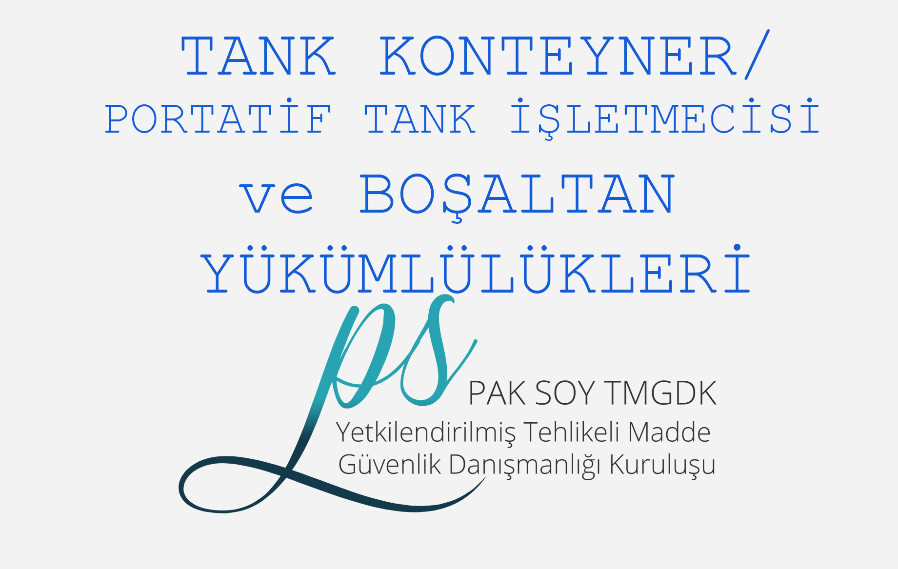 TANK KONTEYNER/PORTATİF TANK İŞLETMECİSİ ve BOŞALTAN YÜKÜMLÜLÜKLERİ